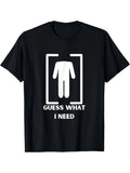 Funny "Guess What I Need" Men's Tee, Black Cotton Humorous Graphic Tee